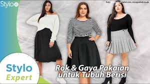 Tips memilih baju kebaya untuk pemilik tubuh gemuk. Rok Untuk Wanita Gemuk Bagaimana Cara Model Baju Ootd Nya Stylo Id Youtube