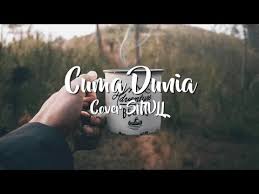 Bayang redup si pohon kelapa tempat berteduh si anak rusa dagang tidak membawa apa mengapa pergi menanggung dosa. Smvll Cuma Dunia Mp4 Mp3 Bbqmp3 Club