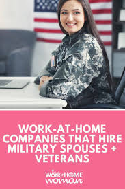Work From Home Companies That Hire Military Spouses Veterans Military Wife Jobs Military Spouse Military Spouse Jobs