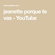 Jeanette Porque Te Vas Youtube Home Decor Decals Jeanette Decor