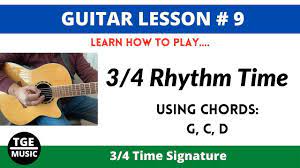 Guitar Lesson 9 How To Play Guitar In 3 4 Rhythm Time Strumming Using Chords G C D Youtube Guitar Guitar Lessons Guitar Lessons For Beginners