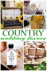 Wedding Favors The Best Country Wedding Favors Send Your Guests Home With Gifts They Will Lo Country Wedding Favors Diy Wedding Favors Cheap Wedding Catering