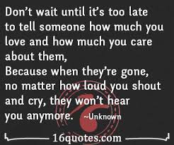If someone you love is going through a difficult time, sometimes the best way to show them you love them is to offer the physical comfort of a hug. Tell Someone You Care Quotes Quotesgram