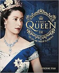 Queen elizabeth ii life that has been loved (was loved) and respected by all generations of english people and continues to be a topic of interest. Ryan C The Queen The Life And Times Of Elizabeth Ii Amazon De Ryan Catherine Fremdsprachige Bucher