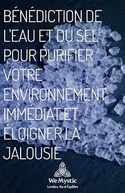 Benediction De L Eau Et Du Sel Pour Purifier Votre Environnement Immediat Et Eloigner La Jalousie Wemystic France Rituel De Protection Priere De Protection Magnetiseur Guerisseur