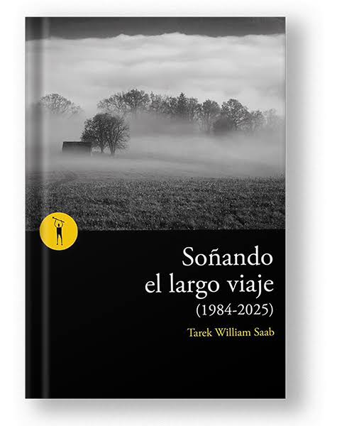 Soñando el largo viaje - Tarek William Saab Halabi
