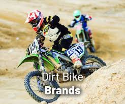The number one and best dirt bike brand is yamaha and honda. Top 10 Dirt Bike Brands You Should Know About Motoshark Com