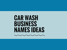 366 Creative Car Wash Business Name Ideas Ever Small Business Car Wash Business Car Wash Business Names