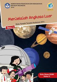 Maksud revisi 2018 adalah tahun revisi buku bukan tahun revisi kurikulum, karena di tahun 2018 ini k13 belum direvisi kembali. Sd Mi Kelas Vi Menjelajah Angkasa Luar Tema 9 Kurikulum 2013 Revisi 2018 Bse