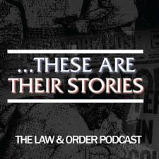 Listen to ...These Are Their Stories: The Law & Order Podcast podcast |  Deezer