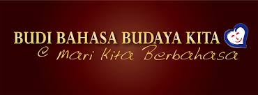 Tidak kira kaya miskin, asalkan baik budi bahasa. Budi Bahasa Budaya Kita Mari Kita Berbahasa Facebook