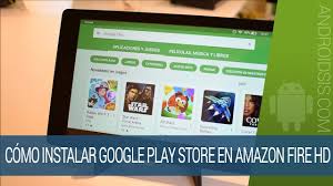 Everything you need to know about your amazon kindle fire! Como Instalar Google Play Store En Cualquier Amazon Fire Hd Sin Root Androidsis