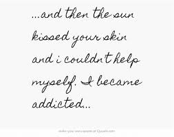 Pin By Ana Sarmiento On All For The Love Of Sunshine Group Board Kissing Quotes Sun Kissed Quotes Sun Quotes