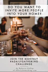 This is a great game to start at the beginning of a dinner party. Do You Want To Invite People Into Your Home More Often Join The Monthly Adailygathering Challenge A Hospitalit Perfect Dinner Party Challenges Dinner Party
