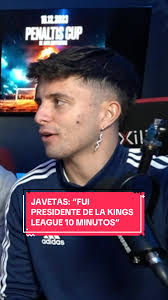 JAVETAS: “FUI PRESIDENTE DE LA KINGS LEAGUE 10 MINUTOS”