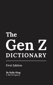We often use phrases or words that we don't fully understand. The Gen Z Dictionary King Kelly Gagnier Francoise Tanford James Marvin Stefania Campbell Anna Johnston Brandon Mccoy Anna King Taylor King Phillip Amazon De Bucher