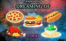Dreaming Of Food My Questions