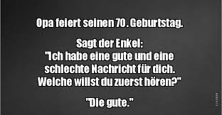 Opa Feiert Seinen 70 Geburtstag Sagt Der Enkel Lustige Bilder Spruche Witze Echt Lustig