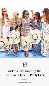 An ideal place for a group of women who work tirelessly back home and want to spend this vacation relaxing. 10 Tips For Planning The Best Bachelorette Party Ever The Everygirl