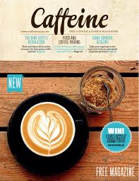 Caffeine Issue 1 Coffee Magazine Food Magazines Cover Food Magazine Layout