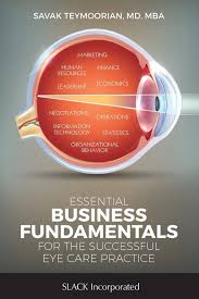 Essential Business Fundamentals For The Successful Eye Care Practice Book Essentials Eye Care Masters In Business Administration
