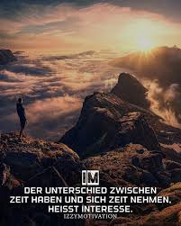 Der Unterschied Zwischen Zeit Haben Und Sich Zeit Nehmen Heisst Interesse Motivation Mindse Weisheiten Spruche Lebensweisheiten Spruche Bewegende Spruche