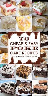 70 Cheap And Easy Poke Cake Recipes Poke Cake Recipes Cake Recipes Dessert Appetizers