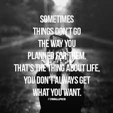 Things Dont Go The Way You Planned Them Quote Facebook Picture Fbcoverstreet Com