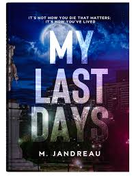 My Last Days – M. Jandreau