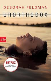 Unorthodox Buch Von Deborah Feldman Versandkostenfrei Bei Weltbild De In 2020 Bestseller Liste Bucher Netflix
