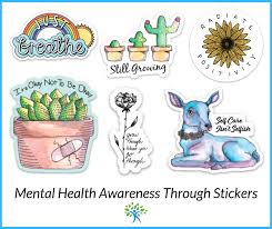 We also aim at providing support services to those who may be susceptible to related. Mental Health Awareness Through Stickers Natural Health Strategies