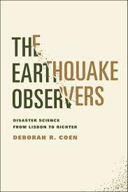 Learn more about the causes and effects of earthquakes in this article. The Earthquake Observers Disaster Science From Lisbon To Richter Coen