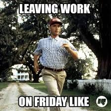 Weekend Work Friday Memes Segerios Com