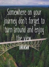 Journey quotes from literature or famous thinkers. Enjoy The Vew Outdoor Inspirations Enjoyment Journey