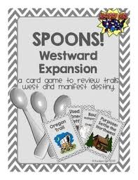 Spoons Westward Expansion Game Westward Expansion Games Social Studies Elementary Manifest Destiny Activities