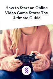 How To Start An Online Video Game Store The Ultimate Guide Selz In 2020 Online Video Games Video Game Stores Sell Video Games