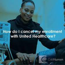 Check spelling or type a new query. How Do I Cancel My Enrollment With United Healthcare