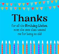 I thank everyone for their lovely birthday wishes. a big thank you to all who added more fun and more celebration to my birthday with their warm wishes. 100 Thank You For Birthday Wishes Wishesmsg