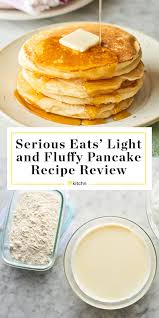 Serious Eats Light And Fluffy Pancake Recipe Is Worth The Hype In 2020 Light And Fluffy Pancakes Fluffy Pancake Recipe Serious Eats