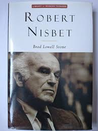 Robert Nisbet: Communitarian Traditionalist(Brad Lowell Stone)