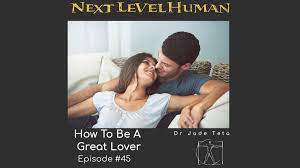 How To Be A Good Lover- Episode 45