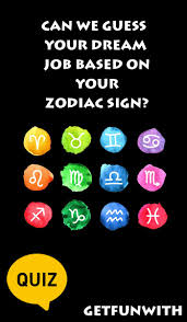 Can We Guess Your Dream Job Based On Your Zodiac Sign Zodiac Sign Quiz Zodiac Quiz Guess My Zodiac Sign