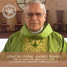GRACIAS PADRE ANDRÉS DUMAS ❤️ . Nuestra comunidad parroquial de San José de  Calasanz quiere dar gracias a Dios por el servicio que ha dado, desde el  año 1964 en República Dominicana