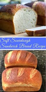 Bake This Beautiful Soft White Sourdough Sandwich Bread Recipe For Your Favor Sourdough Bread Sandwiches Bread Recipes Homemade Sourdough Sandwich Bread Recipe