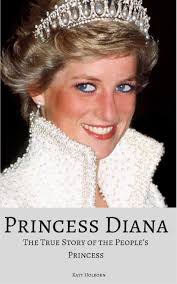 Princess diana (born diana frances spencer; Princess Diana The True Story Of The People S Princess Amazon De Holborn Katy Fremdsprachige Bucher