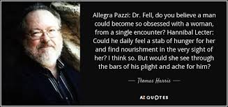 Hair loss is not usually anything to be worried about, but occasionally it can be a sign of a medical condition. Thomas Harris Quote Allegra Pazzi Dr Fell Do You Believe A Man Could