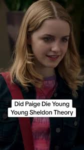 Did Paige Die in Young Sheldon? The Theory Explained