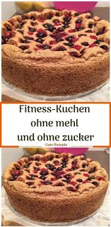 Pin Von Thomas Jahrling Auf Ernahrungs Docs In 2020 Kuchen Ohne Mehl Fitness Kuchen Kuchen Ohne Zucker Und Mehl