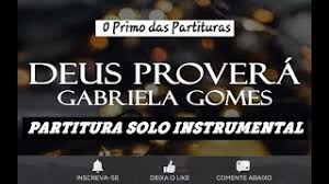 Onde, desde que foi publicado, o deus provera gabriela gomes música dowlond book foi muito procurado pelos fãs, devido ao conteúdo de alta qualidade. Deus Provera Gabriela Gomes O Primo Das Partituras