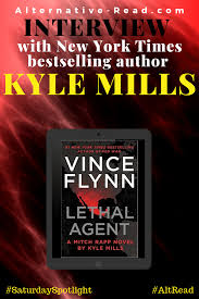 Vince Flynn S Lethal Agent By Kyle Mills Harkens Back To Earlier Mitch Rapp Books Saturdayspotlight Interview With New York Times Bestselling Author Kyle Mi In 2020 Vince Flynn Mitch Rapp Books